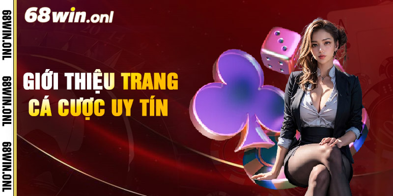 68WIN – Casino 68WIN.COM Trang Chủ | Đăng Ký Nhận 68K 2 Tổng Quan Về Trang Game 68WIN Đẳng Cấp