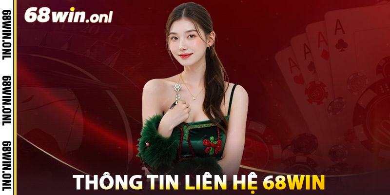 Liên Hệ 68win – Hỗ Trợ Nhanh 24/7, Dịch Vụ Chuyên Nghiệp 1 Thông Tin Liên Hệ 68win
